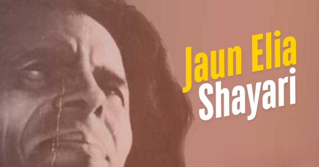 Best Jaun Elia Shayari in Hindi | Deep Emotions