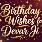 280+ Birthday Wishes for Devar – Heart Touching & Funny Lines