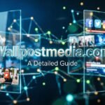 Wallpostmedia Com: A Detailed Guide to This Online Media and Information Platform